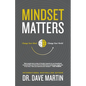 Mindset Matters: Change Your Mind, Change Your World - Paperback