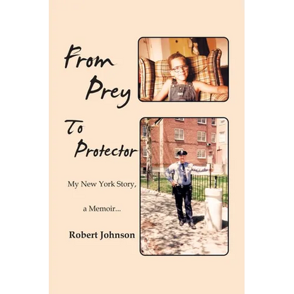 From Prey To Protector: My New York Story, a Memoir... - Paperback
