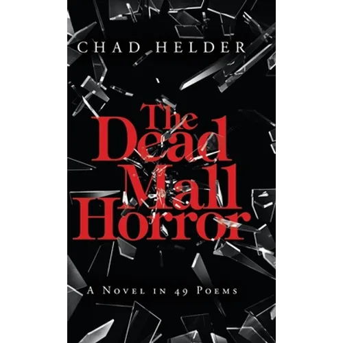 The Dead Mall Horror: A Novel in 49 Poems - Hardcover