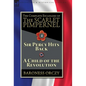 The Complete Escapades of The Scarlet Pimpernel-Volume 4: Sir Percy Hits Back & A Child of the Revolution - Hardcover