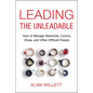The Leading the Unleadable: How to Manage Mavericks, Cynics, Divas, and Other Difficult People - Paperback