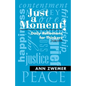 Just a Moment!: Daily Reflections for Thinkers - Paperback