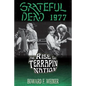 Grateful Dead 1977: The Rise of Terrapin Nation - Paperback