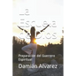 La Escuela de Dios: Preparación del Guerrero Espiritual - Paperback