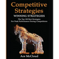Competitive Strategy: Winning Strategies: The Top 100 Best Strategies For Peak Performance During Competitions - Paperback