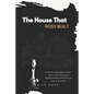 The House That Ross Built: A Step by Step Guide on How I Built a Successful House Flipping Business and How You Can Do the Same - Paperback