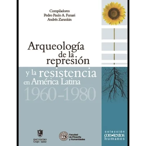Arqueología de la represión y la resistencia en América Latina: 1960 - 1980 - Paperback