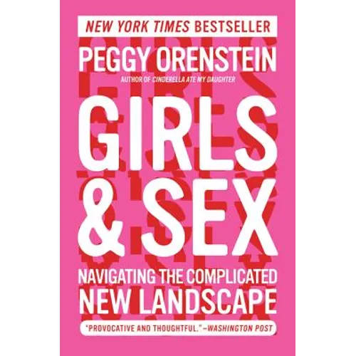 Girls & Sex: Navigating the Complicated New Landscape - Paperback