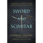 Sword and Scimitar: Fourteen Centuries of War Between Islam and the West - Hardcover