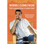 Where I Come from: Life Lessons from a Latino Chef - Paperback