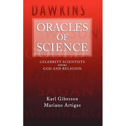 Oracles of Science: Celebrity Scientists Versus God and Religion - Hardcover