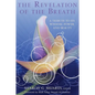 The Revelation of the Breath: A Tribute to Its Wisdom, Power, and Beauty - Paperback