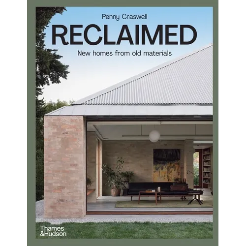 Reclaimed: New Homes from Old Materials - Hardcover