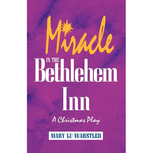 Miracle In The Bethlehem Inn: A Christmas Play - Paperback