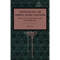 Pioneer Life; or, Thirty Years a Hunter: Being Scenes and Adventures in the Life of Philip Tome - Paperback