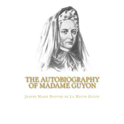 The Autobiography of Madame Guyon - Paperback