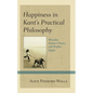 Happiness in Kant's Practical Philosophy: Morality, Indirect Duties, and Welfare Rights - Hardcover
