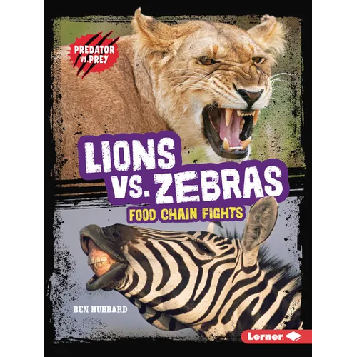 Lions vs. Zebras: Food Chain Fights - Paperback