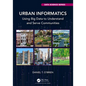 Urban Informatics: Using Big Data to Understand and Serve Communities - Paperback