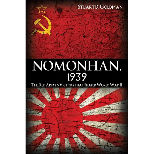 Nomonhan, 1939: The Red Army's Victory That Shaped World War II - Paperback