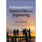 Professional Ethics in Construction and Engineering - Hardcover