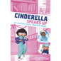 Cinderella Speaks Up: An Untraditional Graphic Novel - Paperback