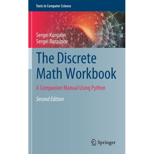 The Discrete Math Workbook: A Companion Manual Using Python - Hardcover