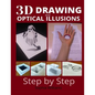 3d drawing and optical illusions: how to draw optical illusions and 3d art step by step Guide for Kids, Teens and Students. New edition - Paperback