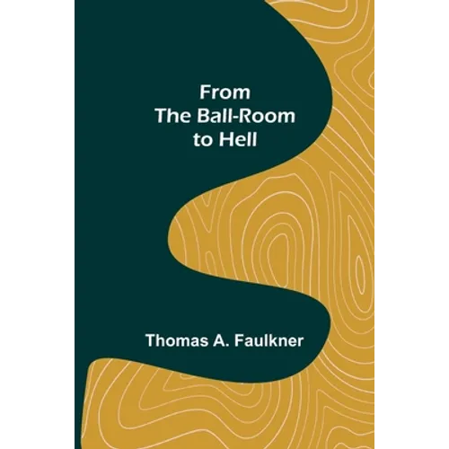 From the Ball-Room to Hell - Paperback