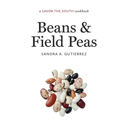Beans and Field Peas: A Savor the South Cookbook - Hardcover