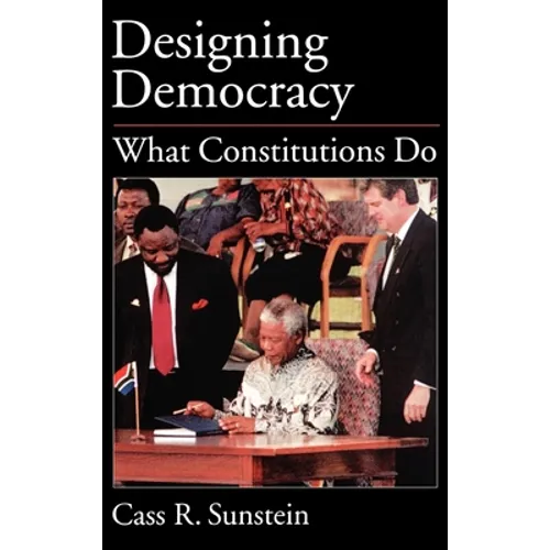 Designing Democracy: What Constitutions Do - Hardcover