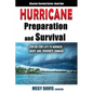 Hurricane Preparedness and Survival: Step-by-Step Lists to Minimize Body and Property Damage - Paperback