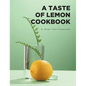 A Taste of Lemon Cookbook - Hardcover