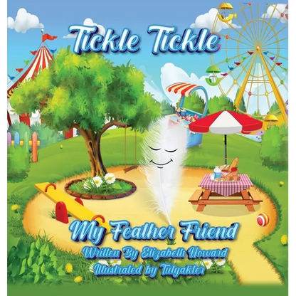 Tickle Tickle My Feather Friend - Hardcover