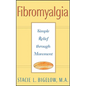 Fibromyalgia: Simple Relief Through Movement - Paperback