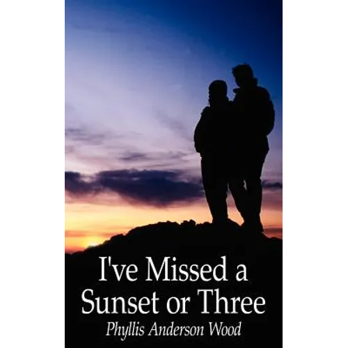 I've Missed a Sunset or Three - Paperback