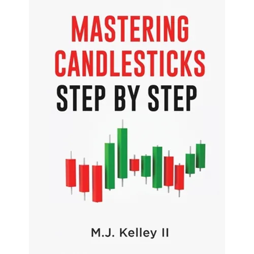 Mastering Candlesticks: Step by Step - Paperback