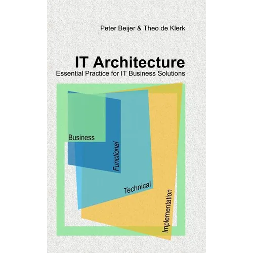 IT Architecture - Essential Practice for IT Business Solutions - Hardcover