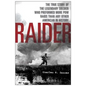 Raider: The True Story of the Legendary Soldier Who Performed More POW Raids Than Any Other American in History - Paperback
