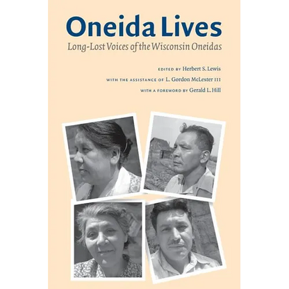 Oneida Lives: Long-Lost Voices of the Wisconsin Oneidas - Paperback