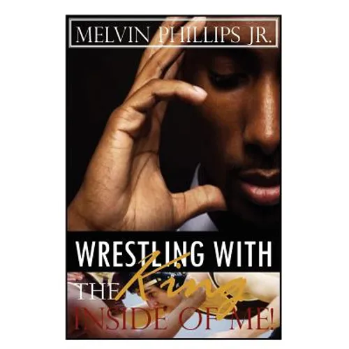 Wrestling with the King Inside of Me - Paperback