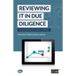 Reviewing IT in Due Diligence: Are you buying an IT asset or liability? - Paperback
