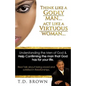 Think like a GODLY man... Act like a Virtuous Woman... - Paperback