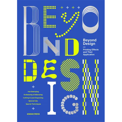 Beyond Design: Special Printing Effects and Their Application - Hardcover