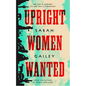 Upright Women Wanted - Hardcover