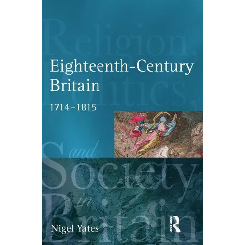 Eighteenth-Century Britain: Religion and Politics, 1714-1815 - Paperback