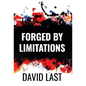Forged By Limitations - Hardcover