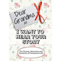 Dear Grandma, I Want To Hear Your Story: The Stories, Memories and Moments of Grandma's Life - Paperback