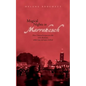 Magical Nights in Marrakesh: How I learned to perceive life with all senses, while time and space shifted - Paperback