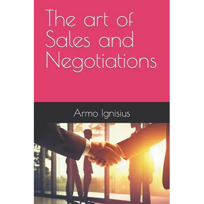 The art of Sales and Negotiations - Paperback